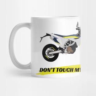 Motorcycle Husqvarna 701 quote Don't Touch My Bike Mug